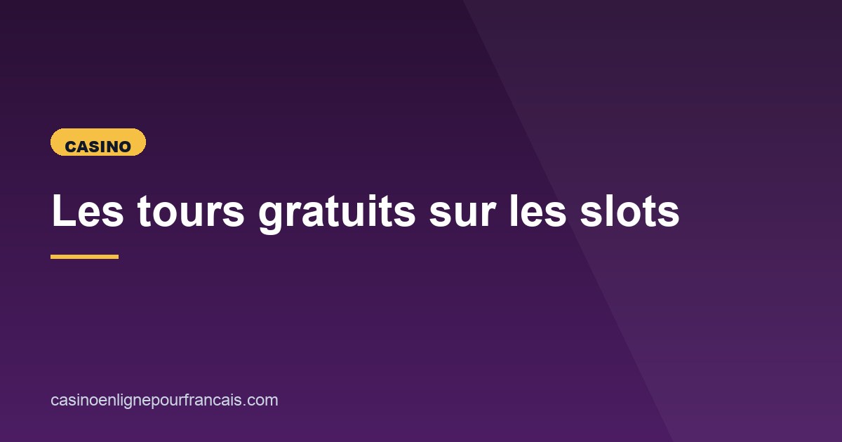 Illustration de l'article consacré aux tours gratuits sur les slots